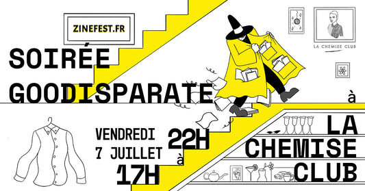07/07/2023 Soirée Goodisparate – ZINEFEST #10