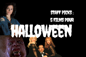 Staff picks : 5 films pour Halloween