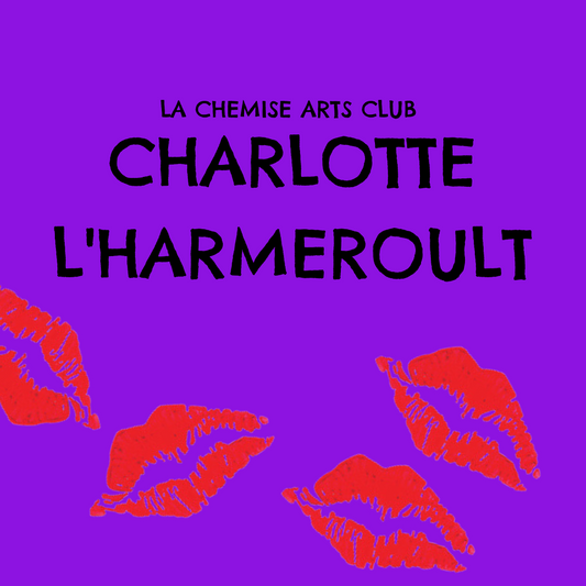 La Chemise Arts Club ◦ Charlotte L'Harmeroult