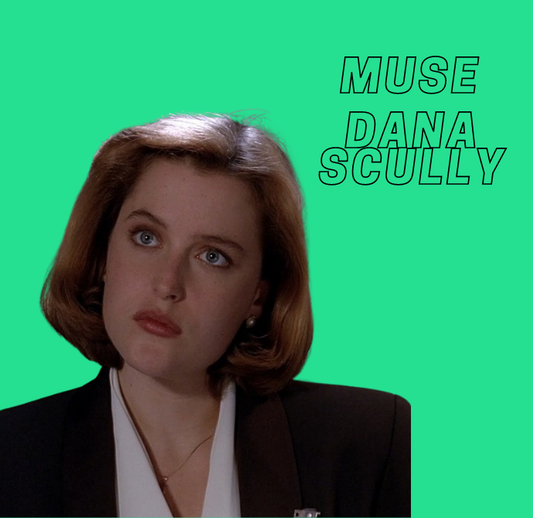 Muse : Dana Scully